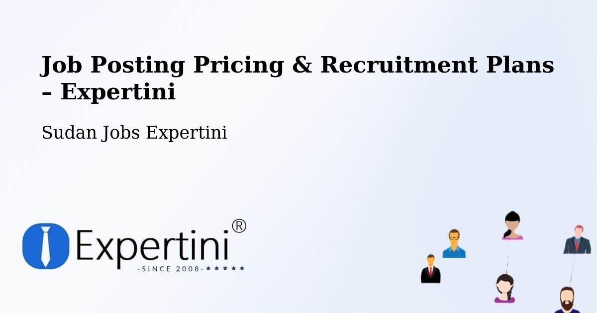 Job Posting Pricing & Recruitment Plans – Doka - Doka, Sudan Jobs Expertini